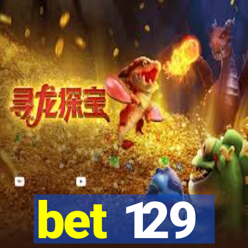 bet 129